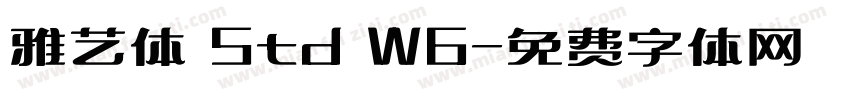 雅艺体 Std W6字体转换